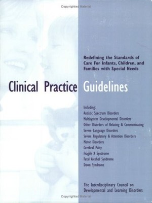 Clinical Practice Guidelines: Redefining the Standards of Care for Infants, ...