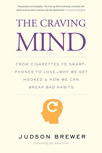 The Craving Mind : From Cigarettes To Smartphones To Love Why We Get Hooked And How We Can Break Bad Habits Judson Brewer - Image 2