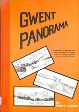 Gwent Panorama: A Selection Of Drawings And Notes Illustrating The Great Variety