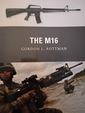 Osprey Weapon 14: The M16 by Gordon L. Rottman