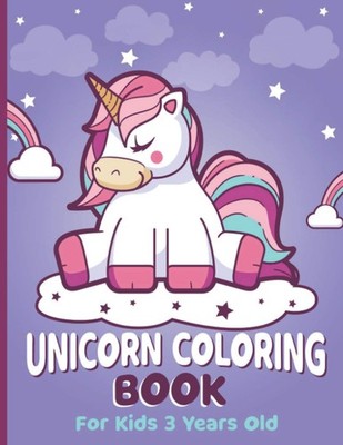 Unicorn Coloring Book for Kids 3 Years Old: Unicorn Coloring Book for Girls, 3 Y