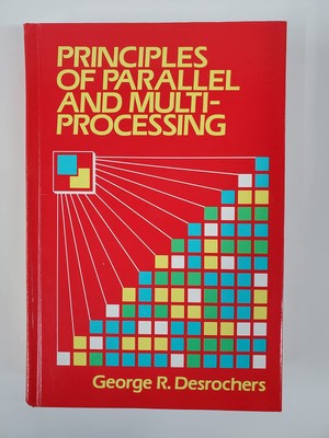 Principles of Parallel and Multiprocessing