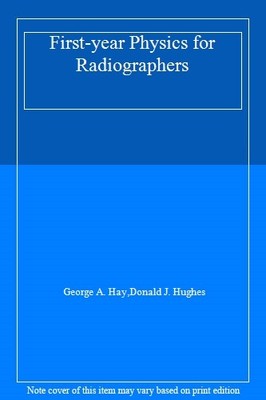 First-year Physics for Radiographers,George A. Hay, Donald J. Hu