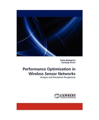 Performance Optimization in Wireless Sensor Networks: Analysis and Simulation Pe