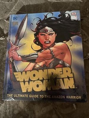 Wonder Woman: The Ultimate Guide to the Amazon Warrior DK Hardcover DC Comics NS