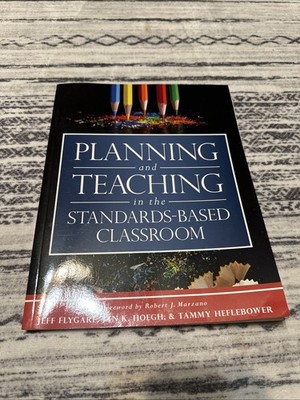 Planning and Teaching in the Standards-Based Classroom by Heflebower 
