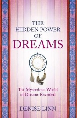 Denise Linn The Hidden Power of Dreams (Taschenbuch)