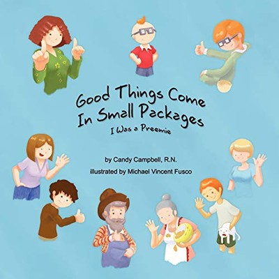 GOOD THINGS COME IN SMALL PACKAGES (I WAS A PREEMIE) By Candy Campbell & Michael