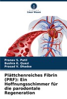 PläTtchenreiches Fibrin (Prf): Ein Hoffnungsschimmer FüR Die Parodontale...