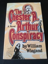 Uncorrected Proof - Chester A. Arthur Conspiracy by Wiegand William 1983 PB ARC 