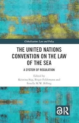 United Nations Convention on the Law of the Sea: A Syst -  NEW Kristina Siig;B 2
