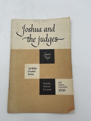 Joshua And The Judges - July August September 1950 - Sunday School Lessons