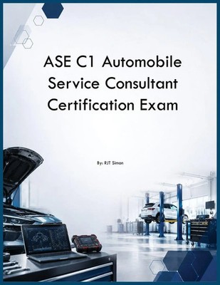 Rjt Simon | ASE C1 Automobile Service Consultant Certification Exam | Buch