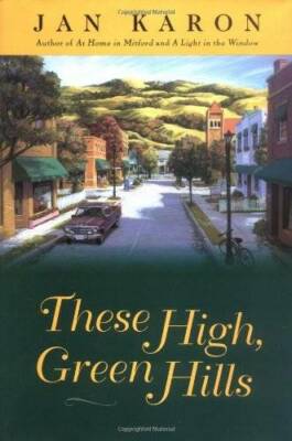These High, Green Hills - Hardcover By Jan Karon - GOOD