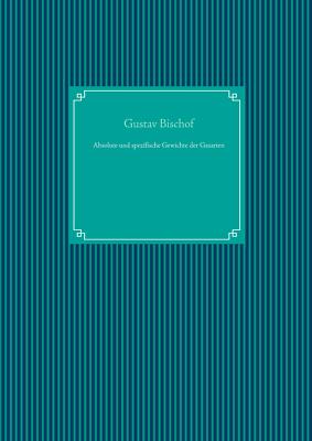 Absolute und spezifische Gewichte der Gasarten | Buch | 9783750433090