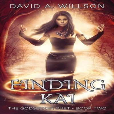Finding Kai The Godseeker Duet - Book Two David A Willson Paperba