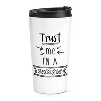 Trust Me I'm A Stieftochter Reise Becher Tasse Lustiger Witz Best Toll Familie