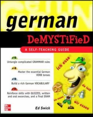 German Demystified: A Self Teaching Guide by Ed Swick