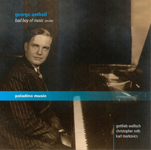 George Antheil George Antheil: Bad Boy of Music (CD) Album