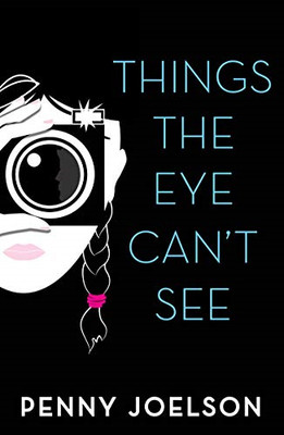 Things the Eye Can't See: A Gripping YA Crime Thriller... - Joelson, Penny