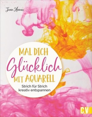 Aquarell Malbuch: Kreativ entspannen mit Tipps von Expertin Jean Haines