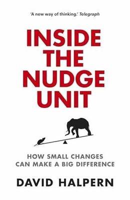 Inside the Nudge Unit: How Small - Paperback, by Halpern David - Very Good