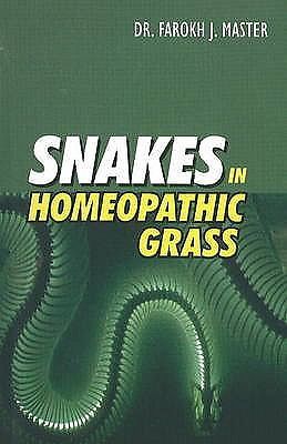 Snakes in Homoeopathic Grass by Farokh Jamshed Master