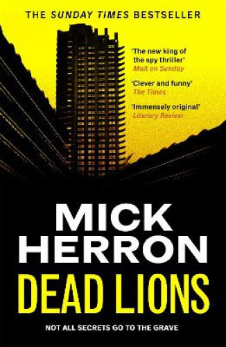 Thumbnail - Dead Lions: Slough House Thriller 2 By Mick Herron