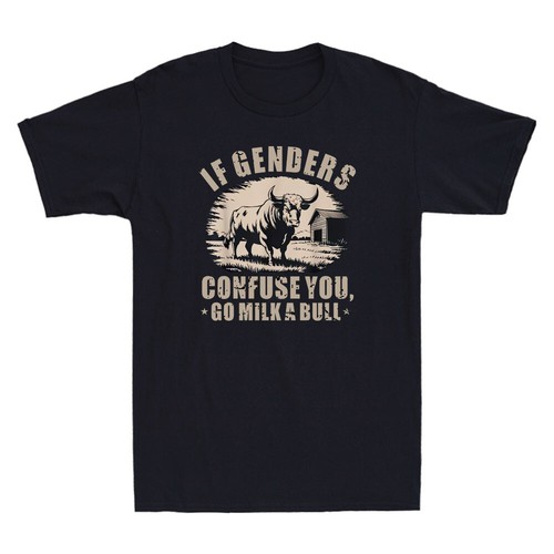 If genders confuse you go milk a bull shirt - Store Online Shopping in USA