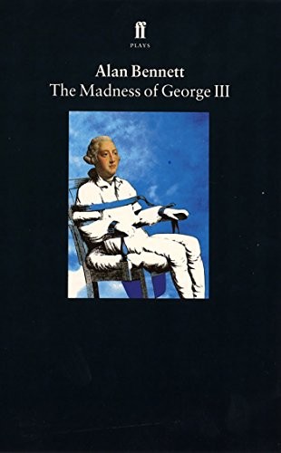 The Madness of George III,Alan Bennett
