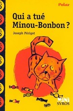 Qui a tué Minou Bonbon ? - Périgot, Joseph