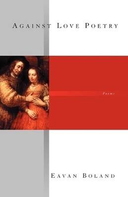 Eavan Boland Against Love Poetry (Taschenbuch)