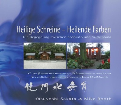 Heilige Schreine - Heilende Farben. Die Begegnung zwischen Koshinto und Aura-Som