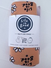 life is good baby car seat/nursing/cart Cover