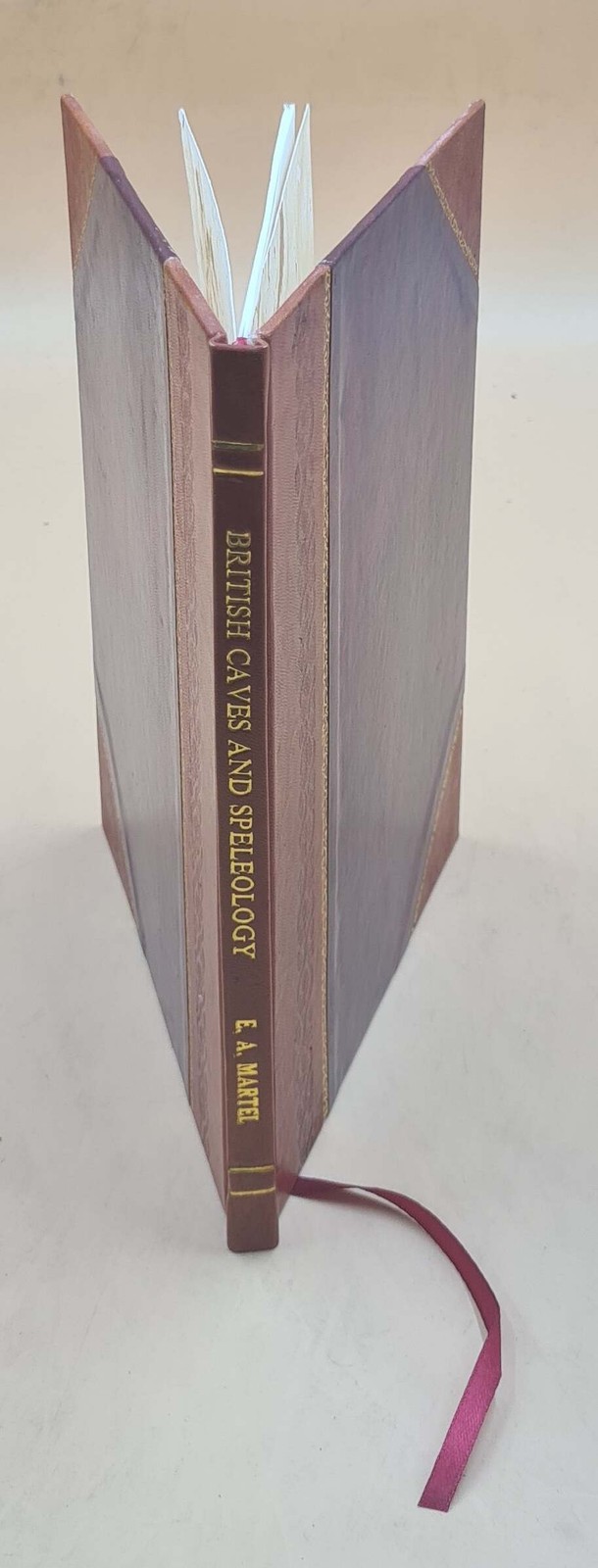 British caves and speleology by Martel, E. A. (Edouard Alfred), [Leather Bound]