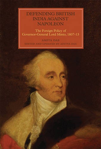Defending British India against Napoleon – The Foreign Policy of Governor–Gener…