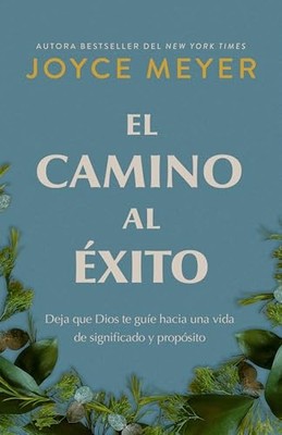 El Camino Al Éxito: Deja Que Dios Te Guí... by Meyer, Joyce Paperback / softback