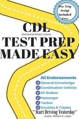 CDL Test Prep Made Easy: This is the 1st & Only CDL Test Prep That Only Give...