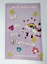 We All Rot Eventually By Mia Ballard A Horror...