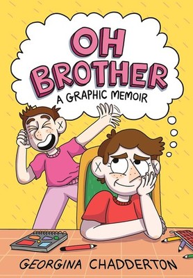 Oh Brother: (A Graphic Memoir) Paperback by Georgina Chadderton