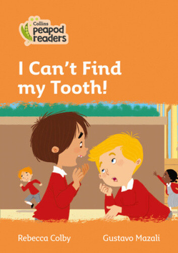 Thumbnail - I Can’t Find My Tooth: Level 4 (collins Peapod Readers) By Rebecca