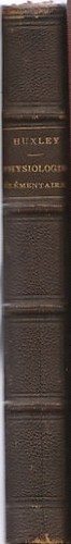 1869- Lecons de PHYSIOLOGIE ELEMENTAIRE- T. H. Huxley; E. Dally- LEATHER-VG- 1st - Imagen 2 de 2