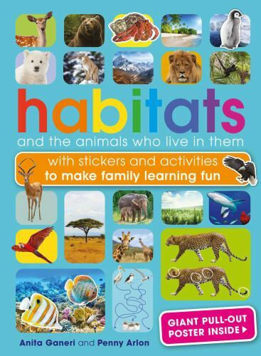 Habitats and the Animals Who Live in Them: With Stickers and Activities to Make