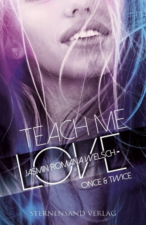 Teach Me Love: Once & Twice | Jasmin Romana Welsch | Taschenbuch | 532