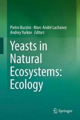 Yeasts in Natural Ecosystems: Ecology by Pietro Buzzini (English) Hardcover Book