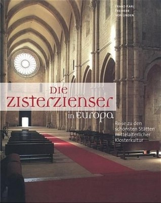 Linden, Franz-Karl von - Die Zisterzienser in Europa. Reise zu den schönsten Stä