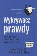 Wykrywacz prawdy. Praktyczny przewodnik agentów FBI (agentow)