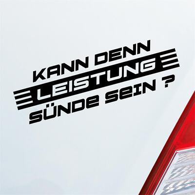 Auto Aufkleber Kann denn Leistung Sünde sein? Tuning 15x4,5 cm Sticker Heckschei