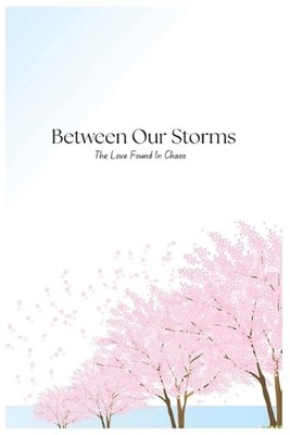 Between Our Storms: The Love Found In Chaos by Bhanu Partap Paperback Book