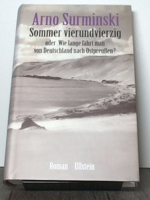 Sommer vierundvierzig oder wie lange fährt man von Deutschland nach Ostpreussen?
